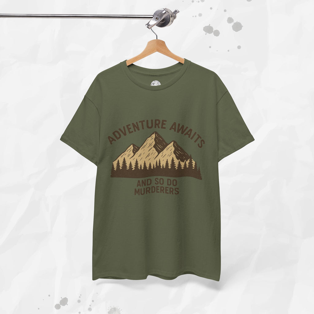 Adventure Awaits (And So Do Murderers) – T-Shirt