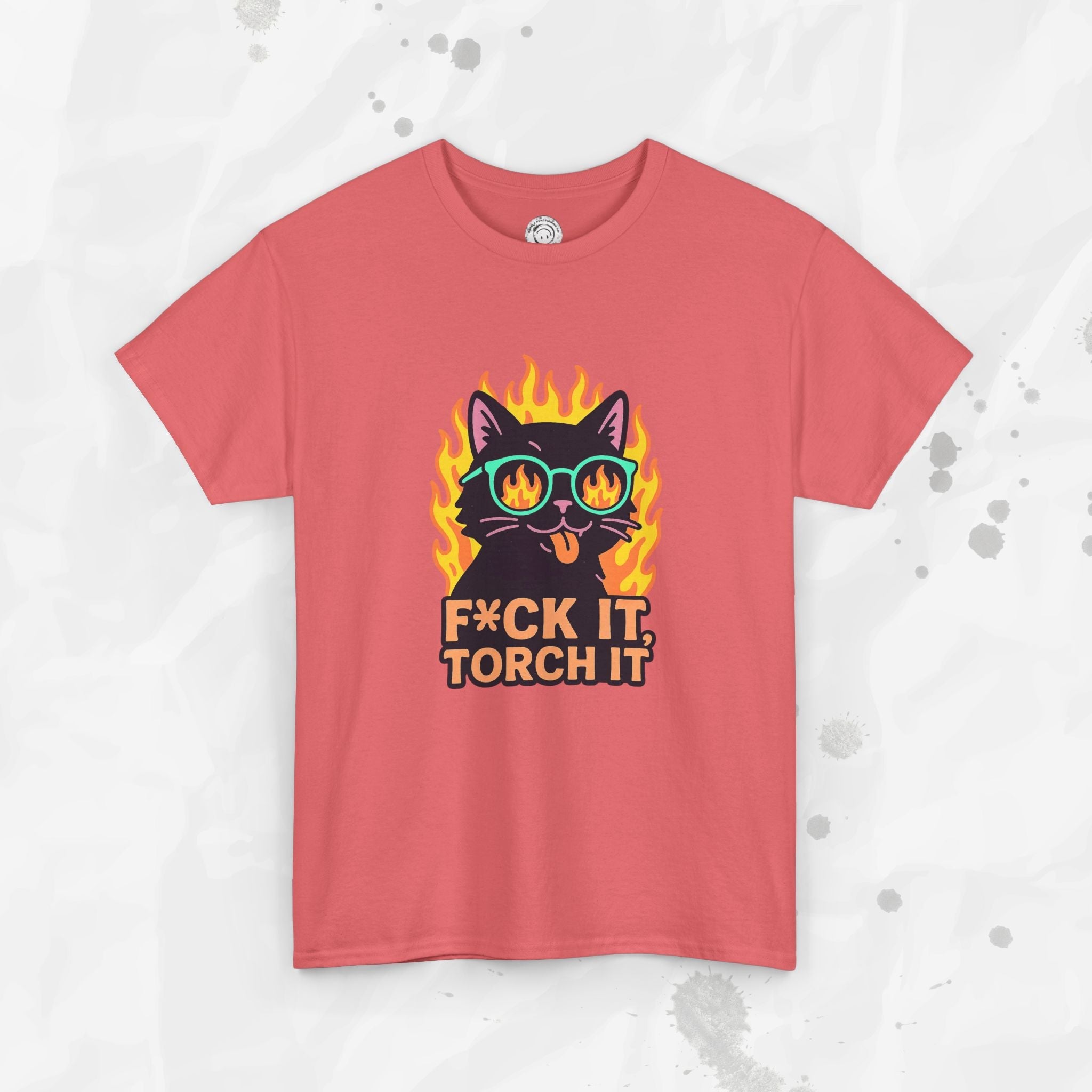 F*ck It, Torch It – T-Shirt