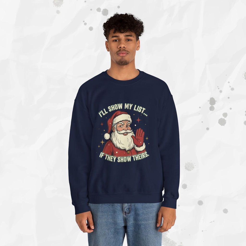 I’ll Show My List If They Show Theirs – Crewneck Sweatshirt
