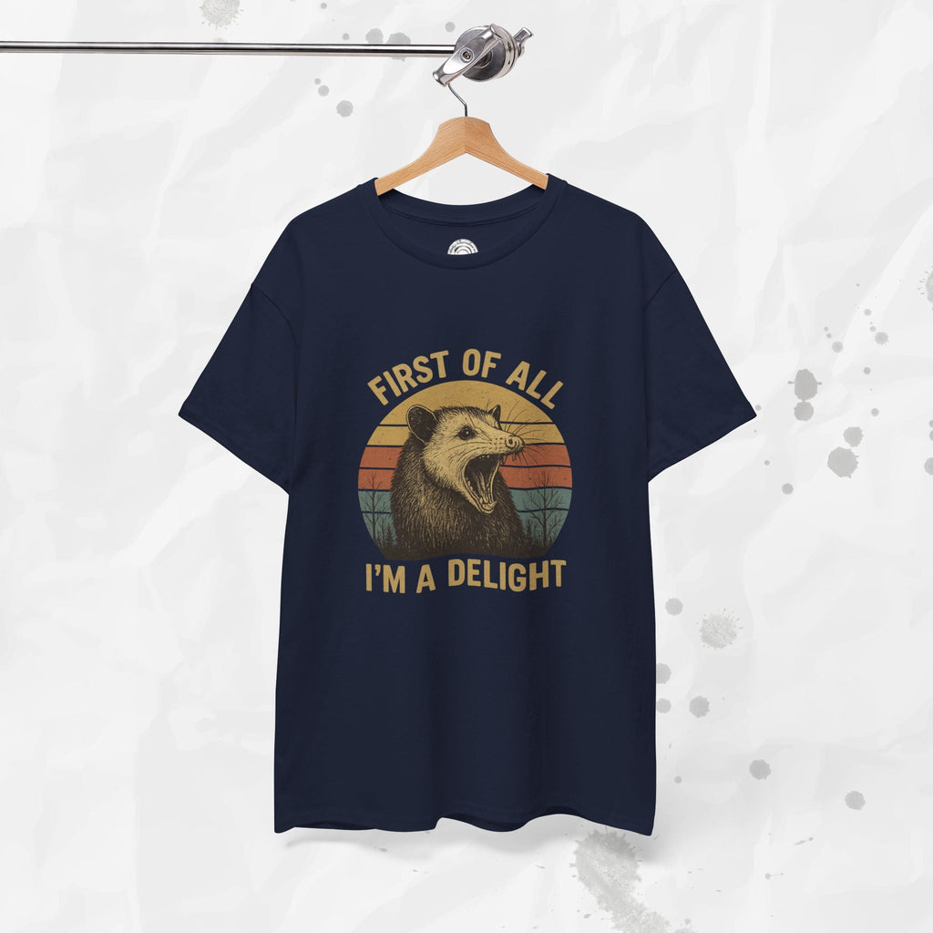 First of All I'm a Delight - T-Shirt