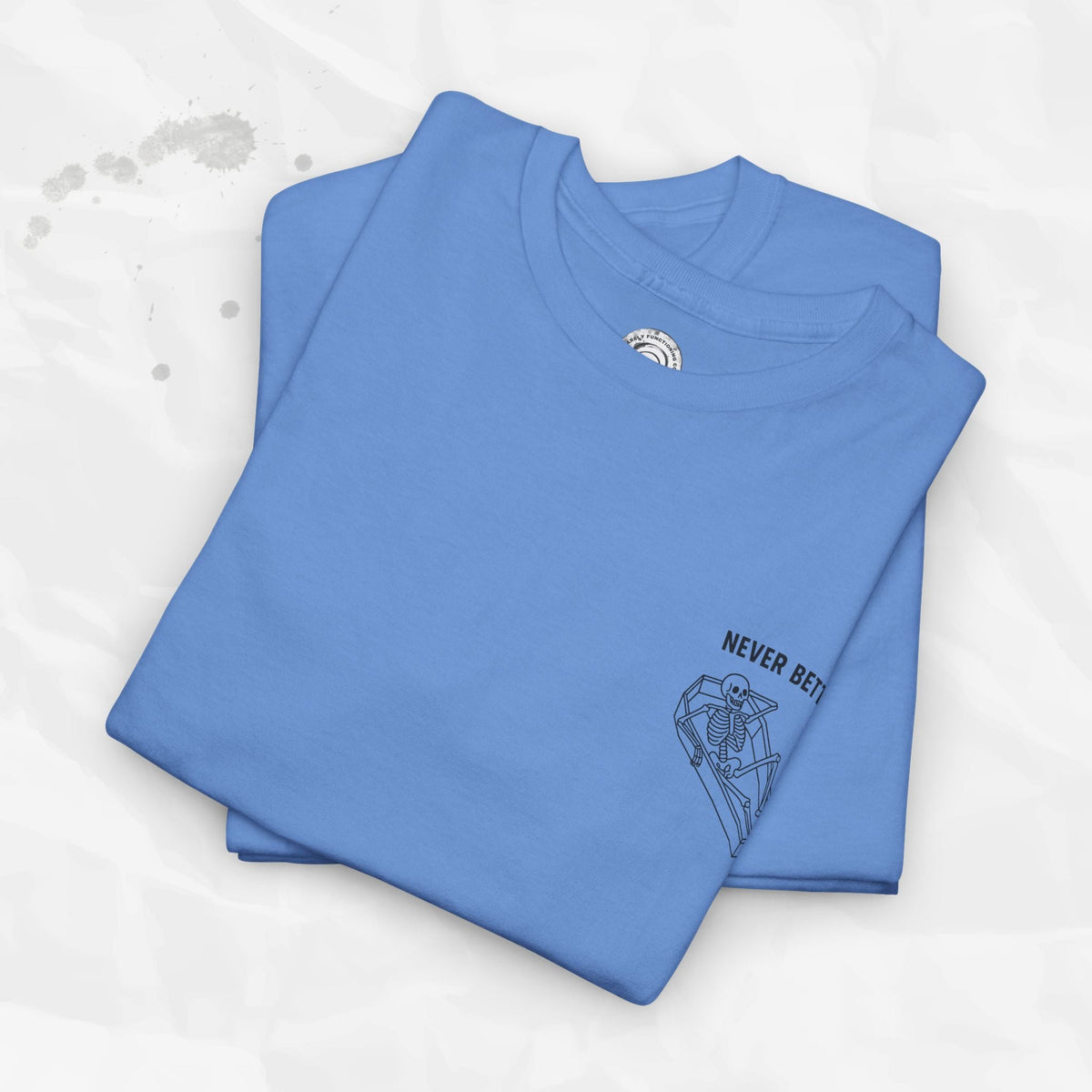 Never Better – T-Shirt (Pocket Print)