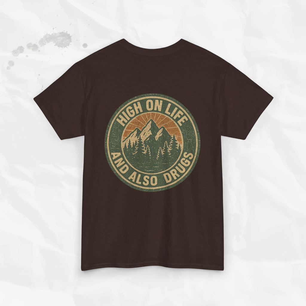 High on Life (and Also Drugs) – T-Shirt