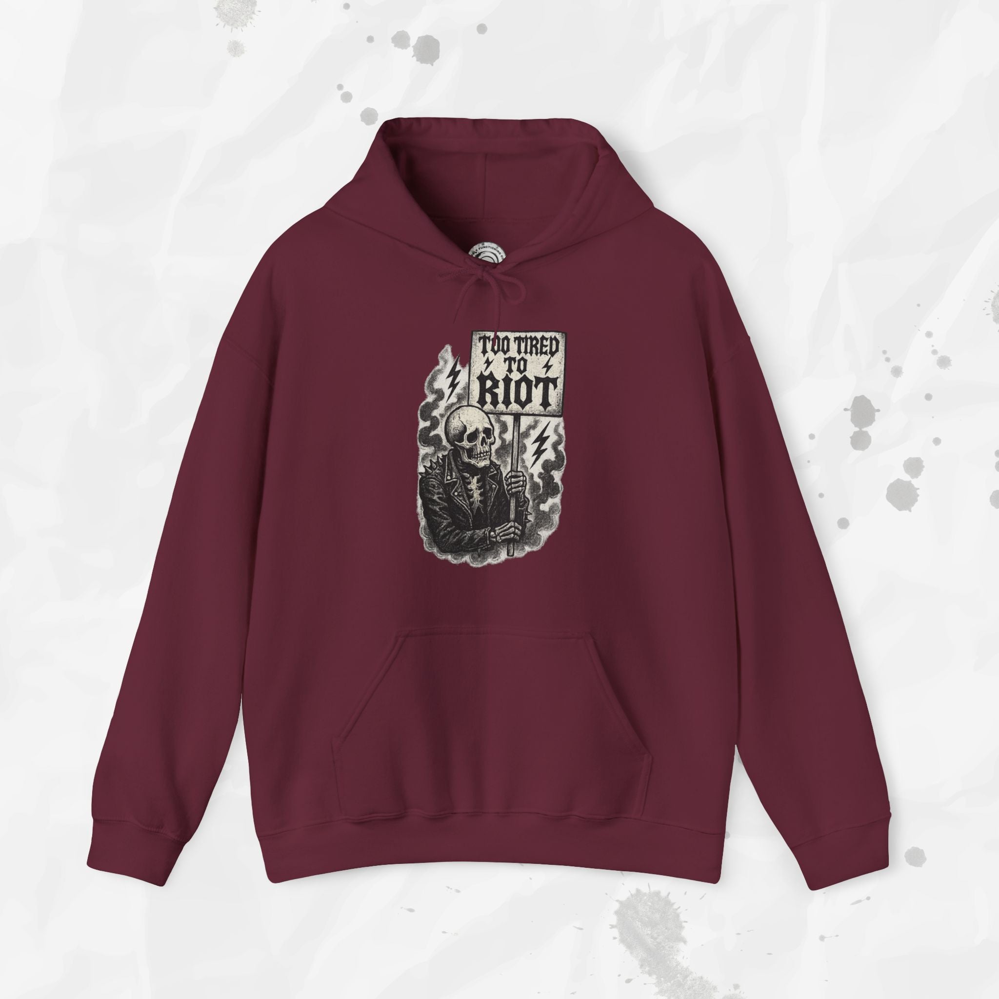 Too Tired to Riot - Hoodie
