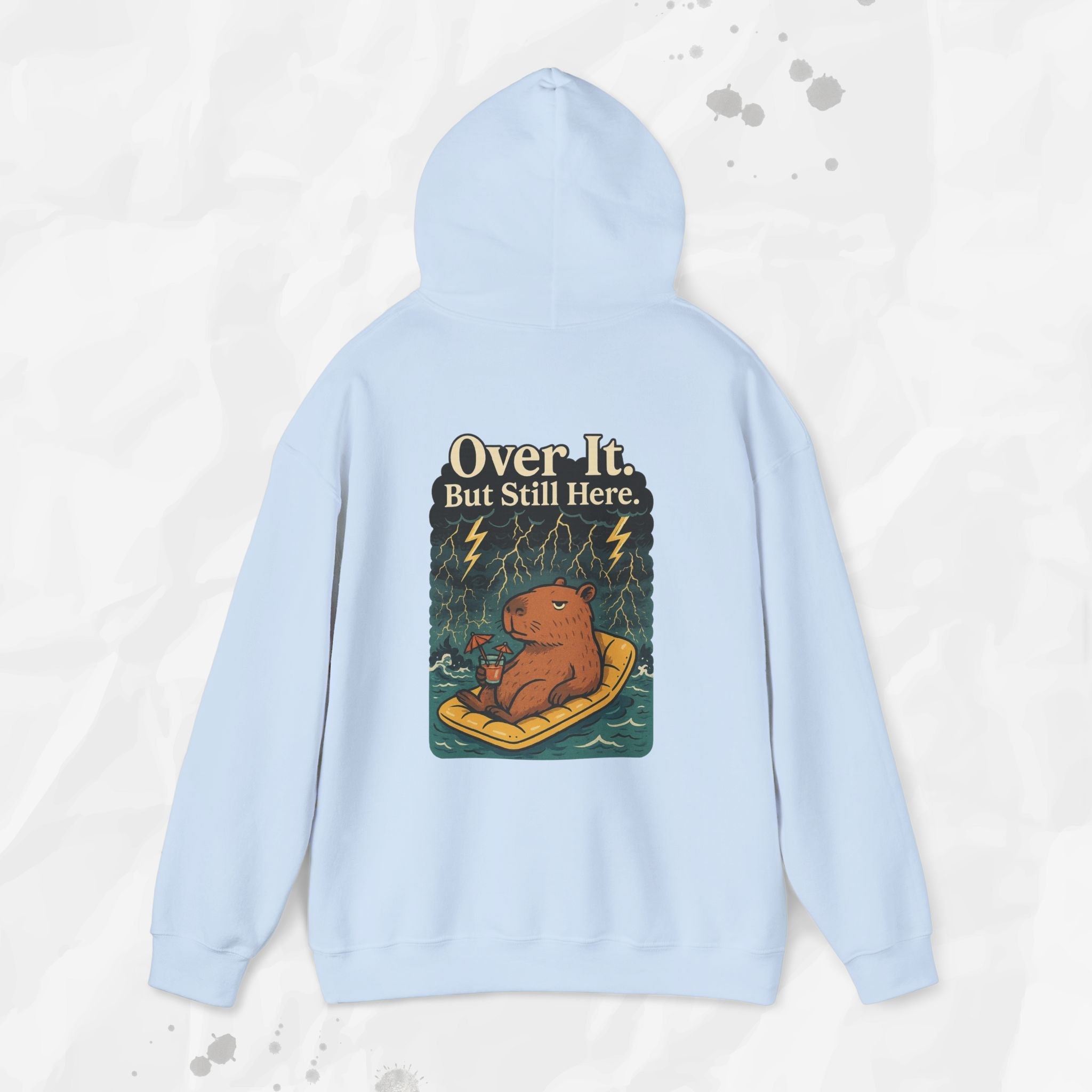 Over It But Still Here - Hoodie