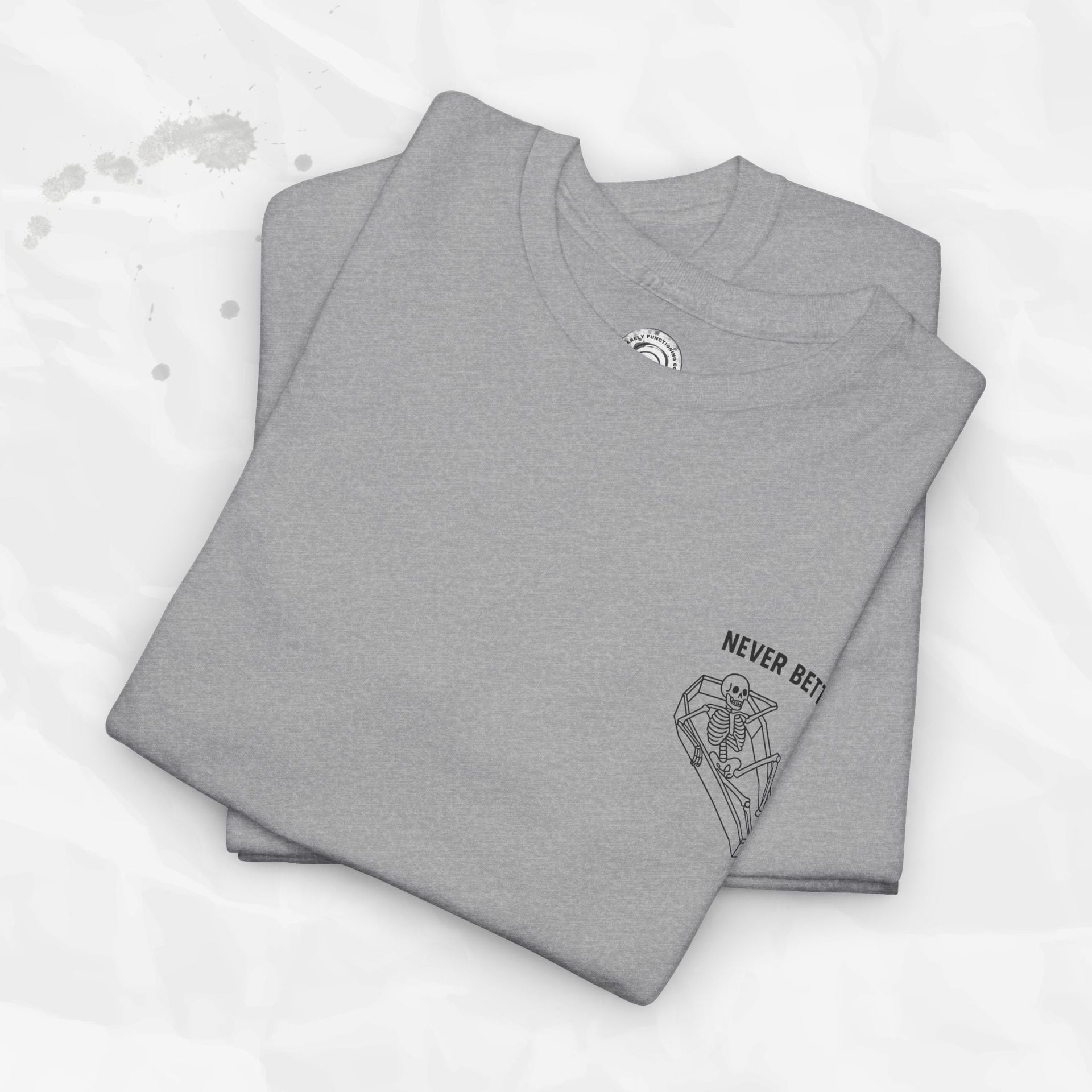 Never Better – T-Shirt (Pocket Print)