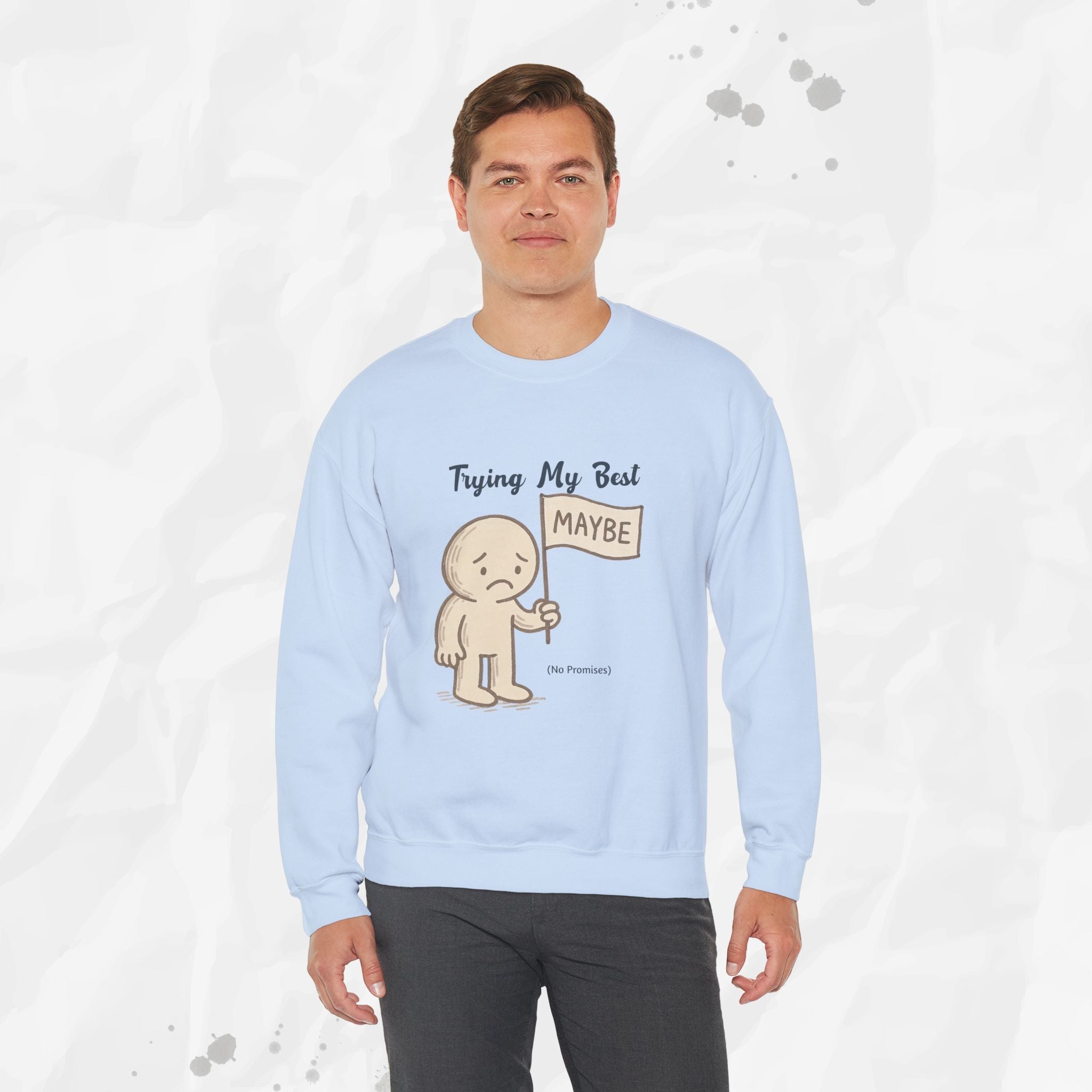 Trying My Best (Maybe) - Crewneck Sweatshirt