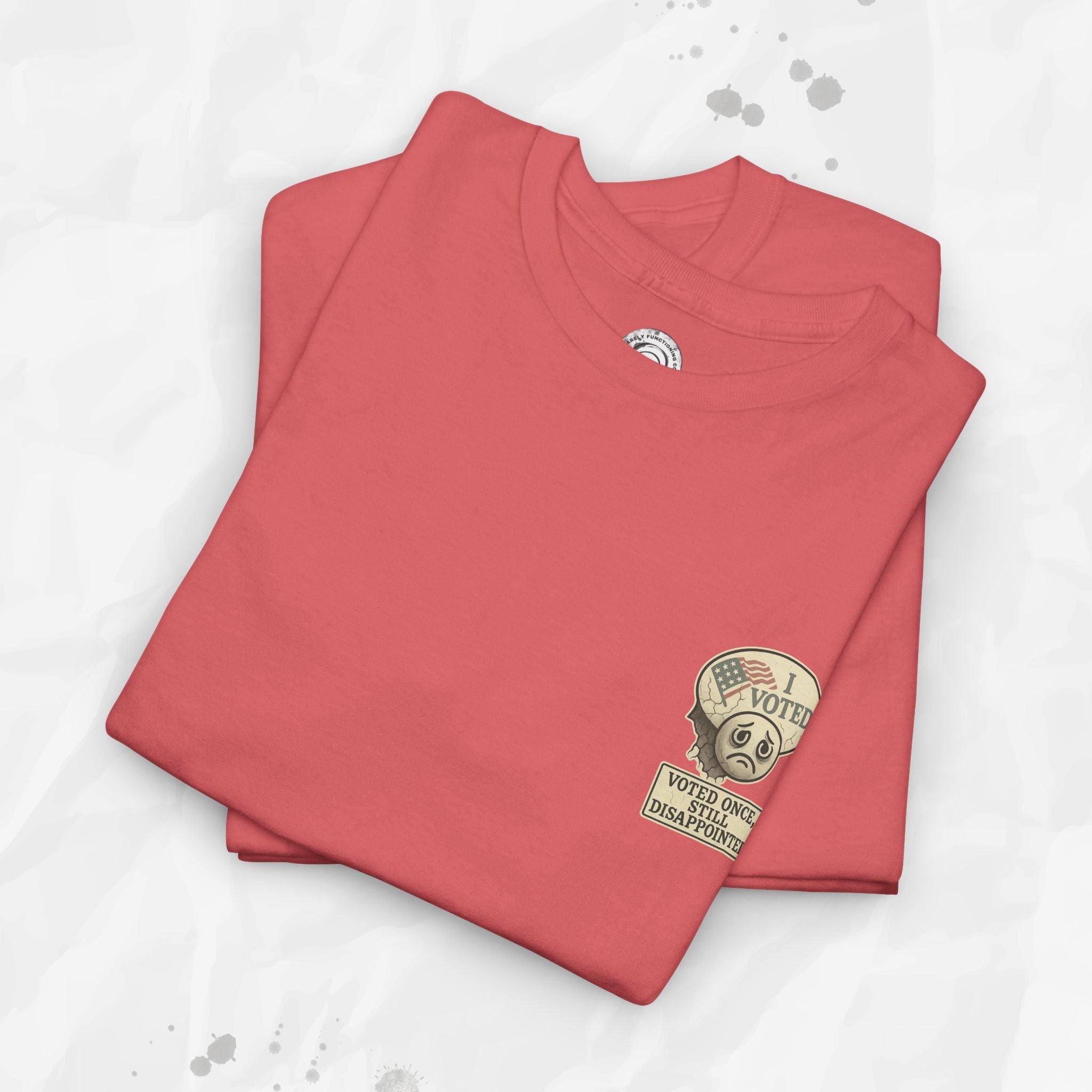 Voted Once, Still Disappointed - T-Shirt