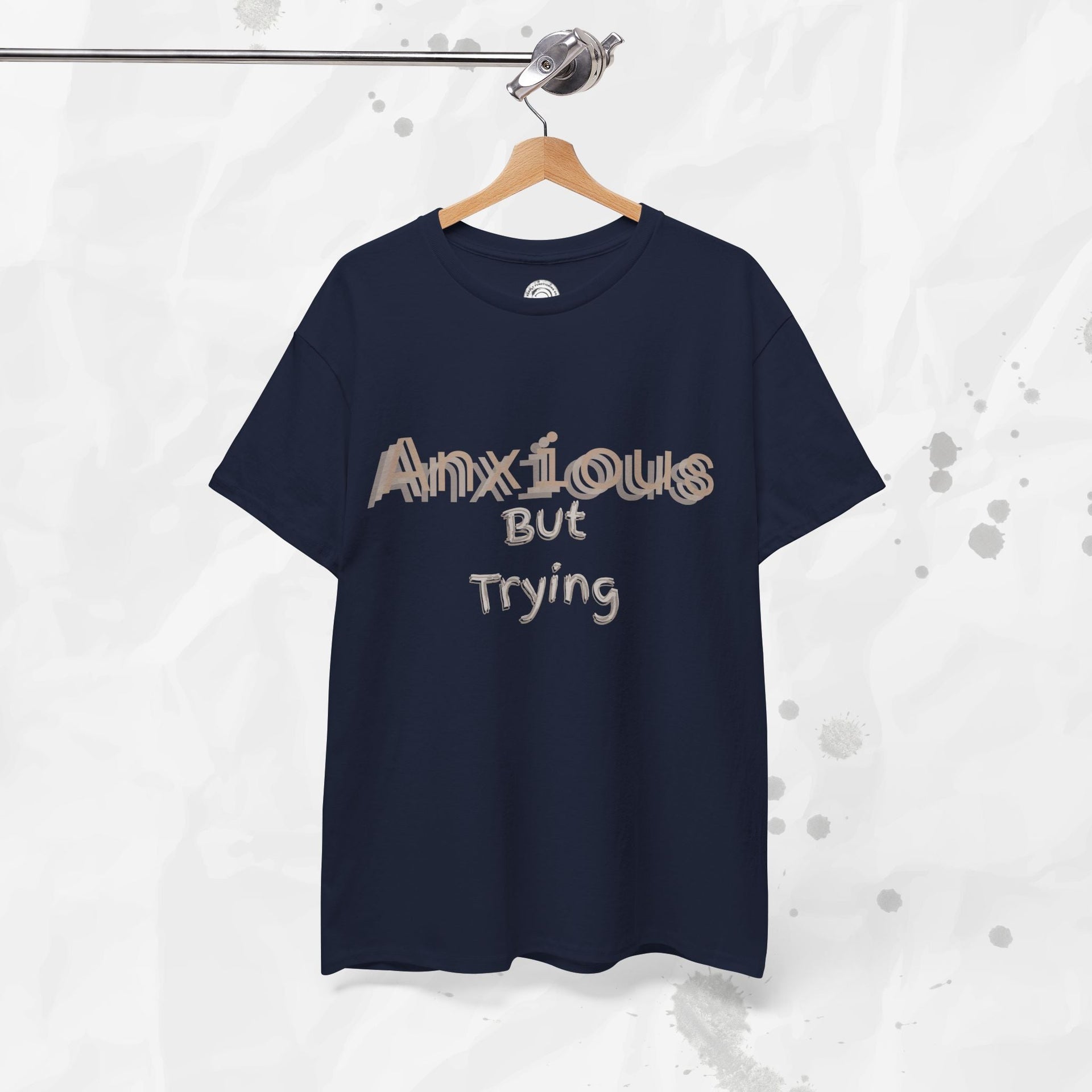 Anxious But Trying - T-Shirt