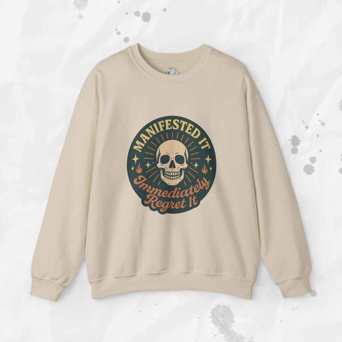 Manifested It, Immediately Regret It - Crewneck Sweatshirt