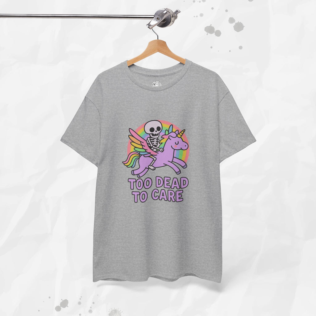 Too Dead to Care – T-Shirt