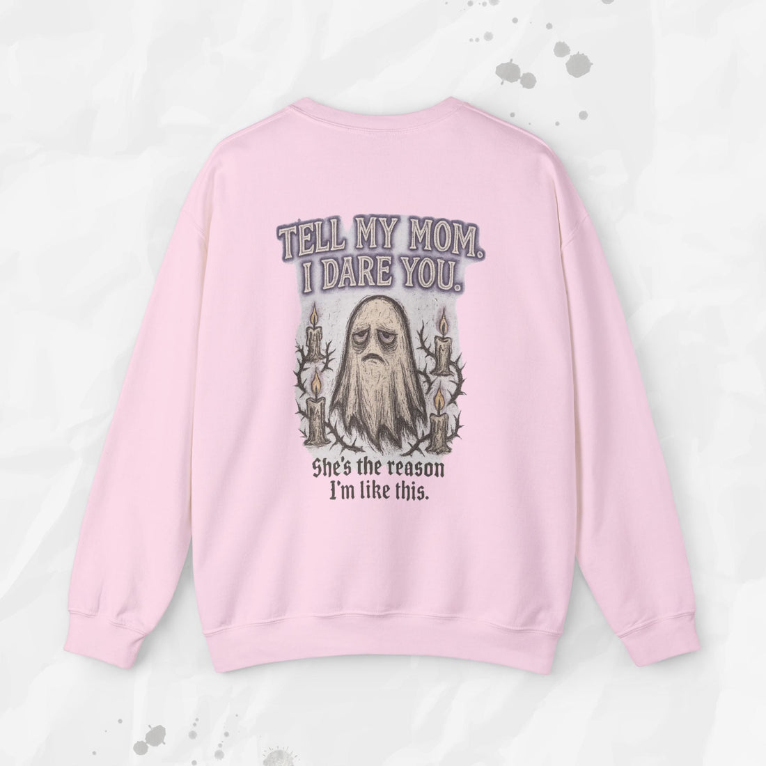 Tell My Mom. I Dare You. - Crewneck Sweatshirt