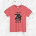 I'm Feral, Thanks for Asking - T-Shirt