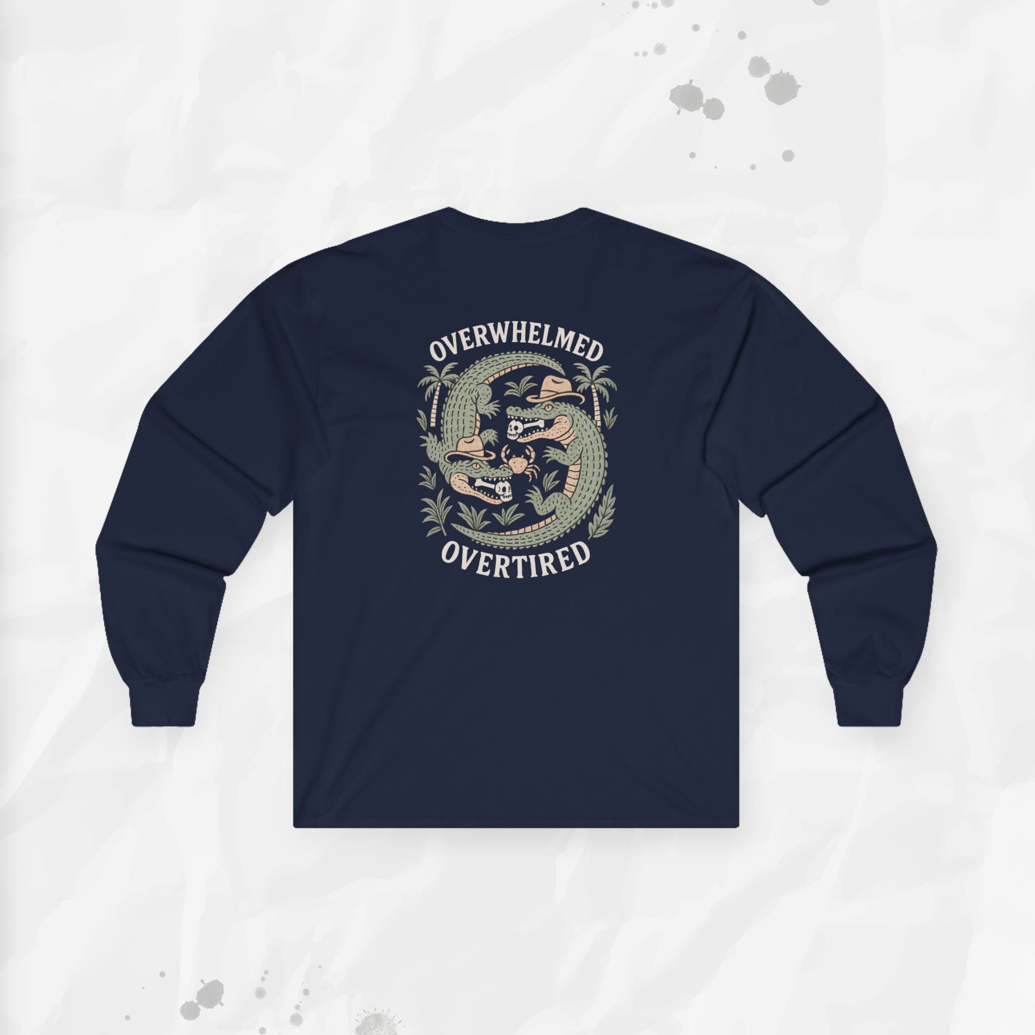Overwhelmed & Overtired – Long Sleeve T-Shirt