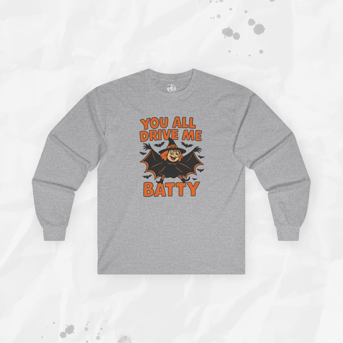 You All Drive Me Batty Graphic Long Sleeve T-Shirt - Image 3
