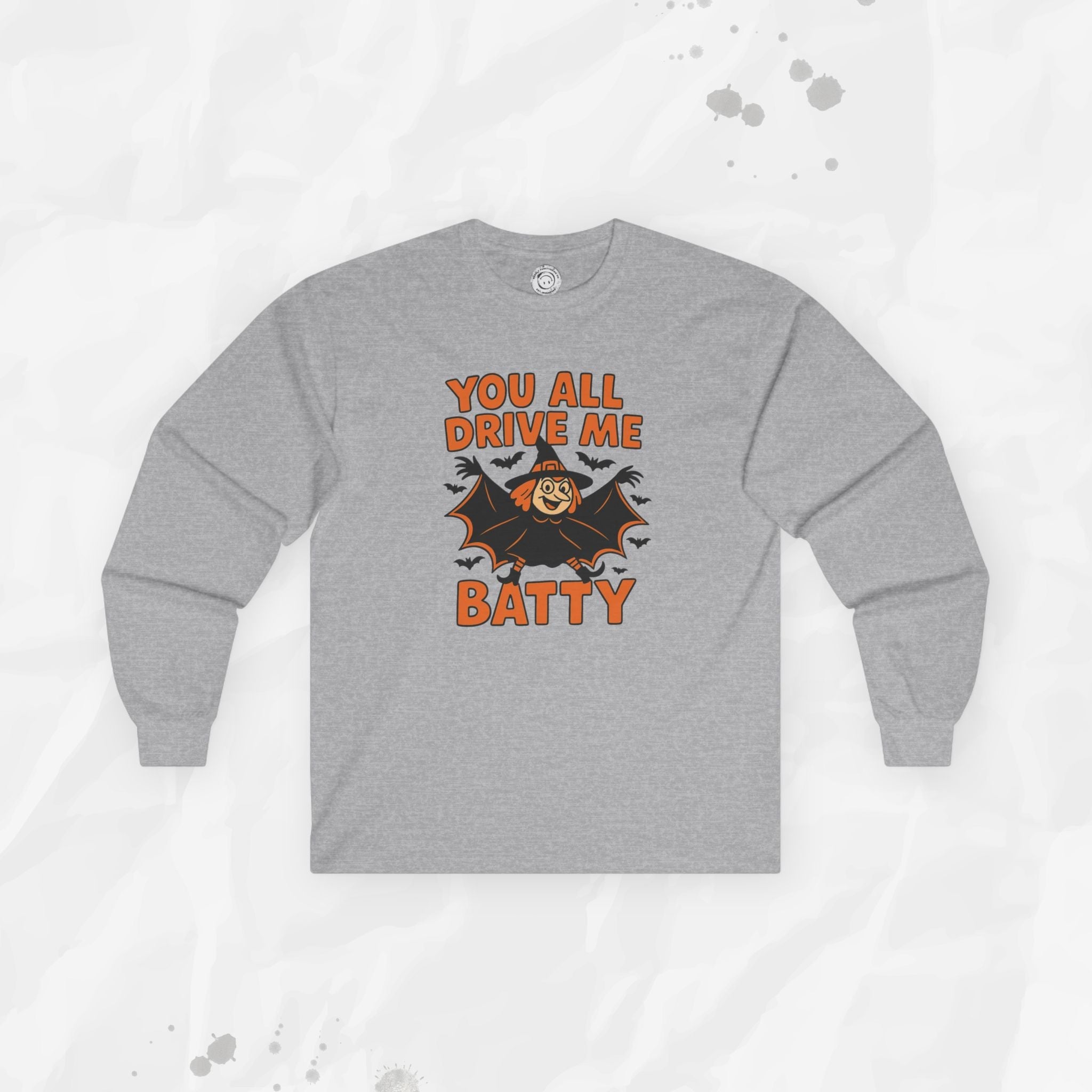 You All Drive Me Batty Graphic Long Sleeve T-Shirt - Image 3