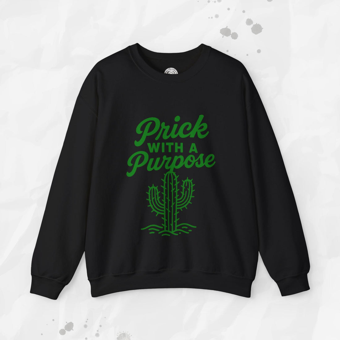 Prick With A Purpose - Crewneck Sweatshirt