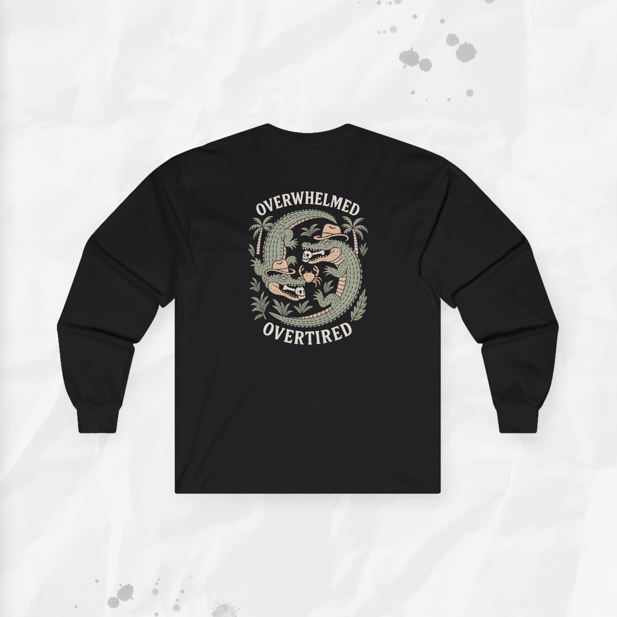 Overwhelmed & Overtired – Long Sleeve T-Shirt