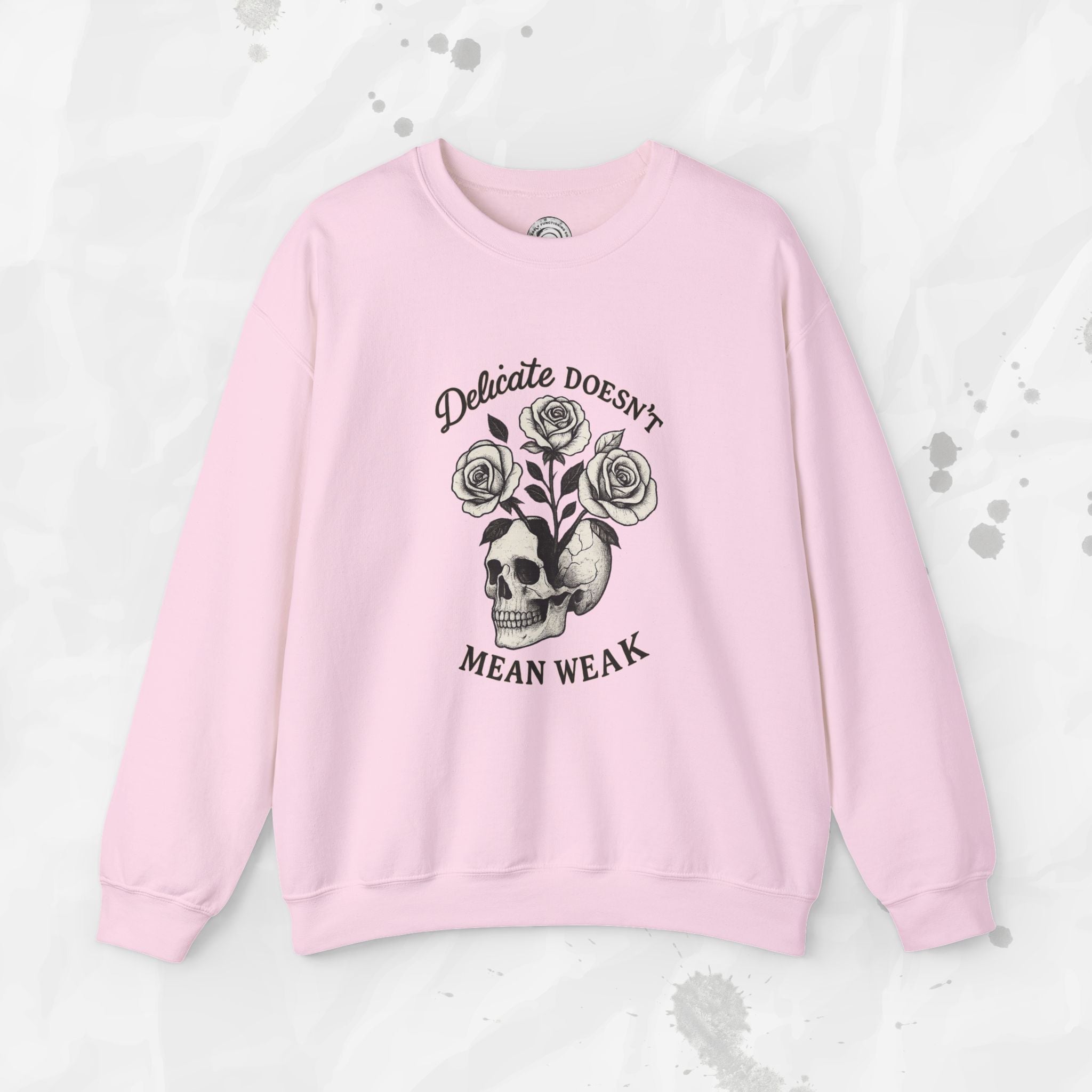 Delicate Doesnt Mean Weak - Crewneck Sweatshirt