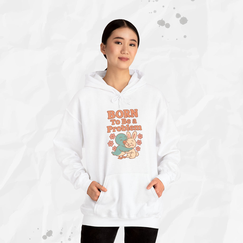 Born To Be a Problem - Hoodie