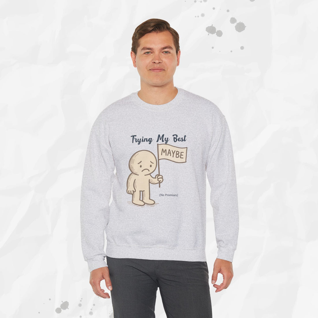 Trying My Best (Maybe) - Crewneck Sweatshirt
