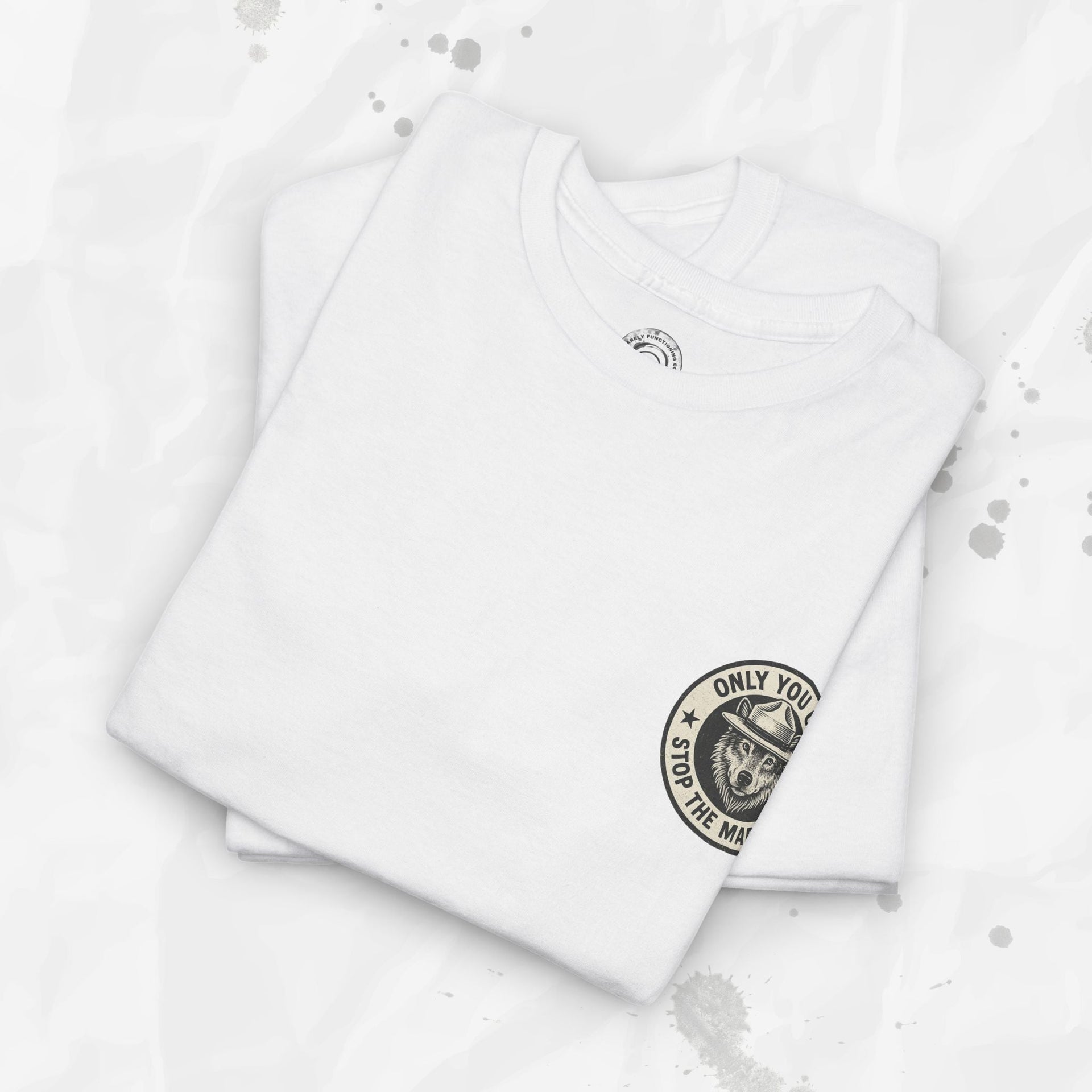 Only You Can Stop The Madness – T-Shirt (Pocket Print)
