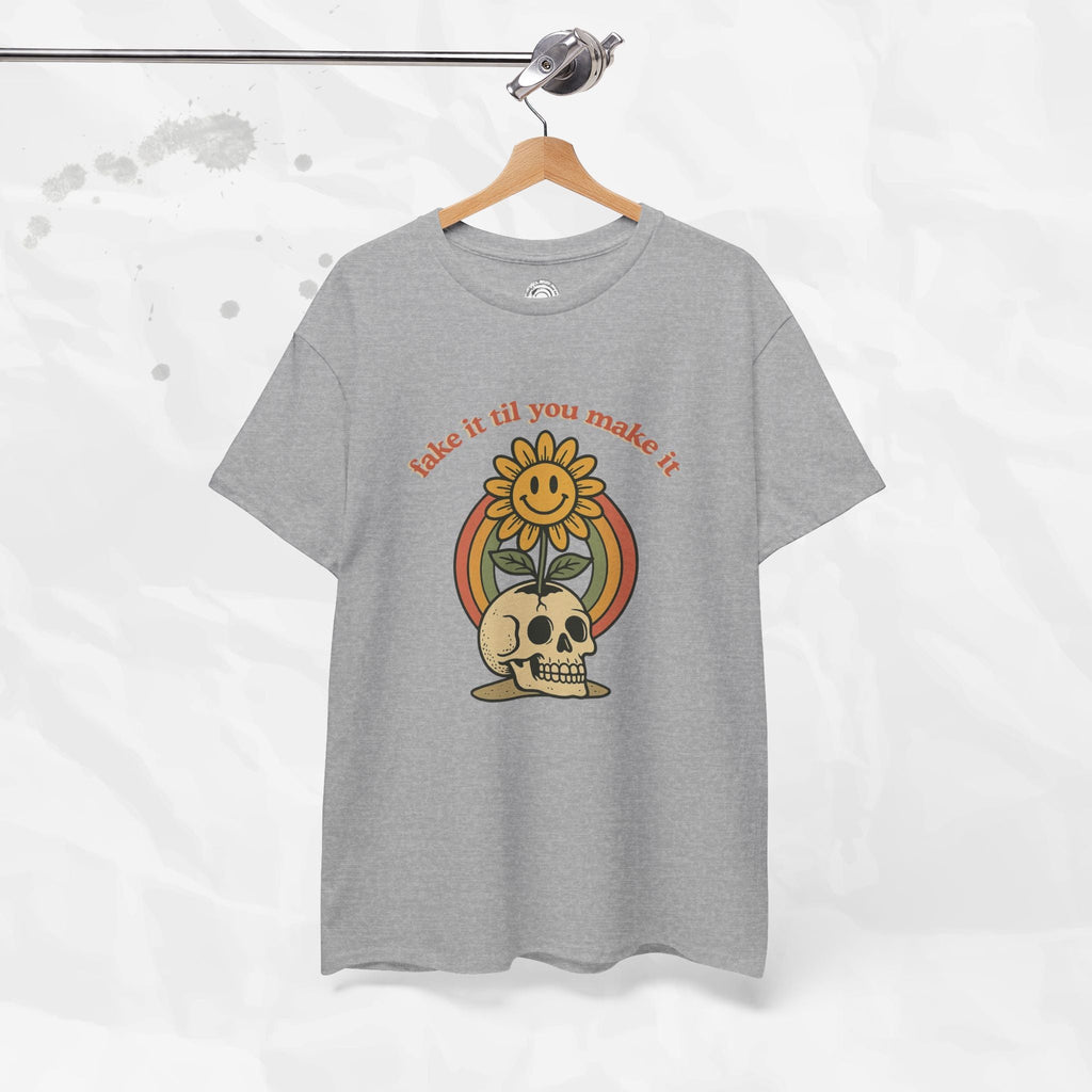 Fake It Til You Make It – T-Shirt