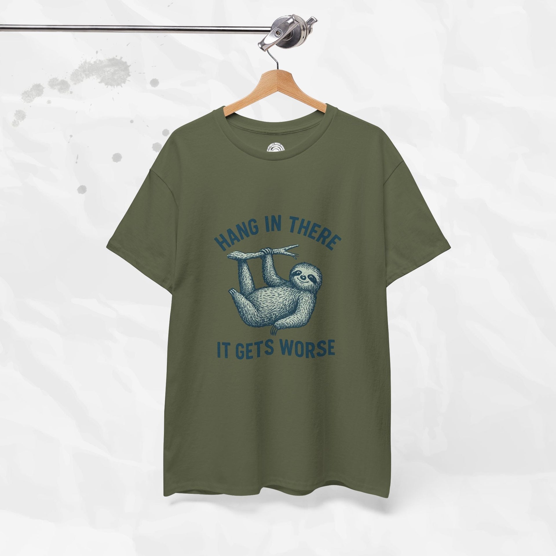 Hang In There, It Gets Worse - T-Shirt