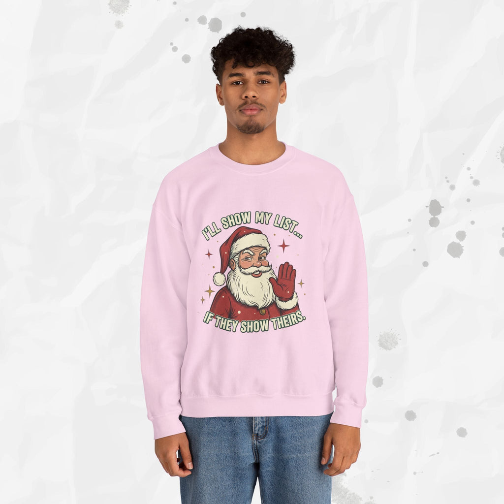 I’ll Show My List If They Show Theirs – Crewneck Sweatshirt