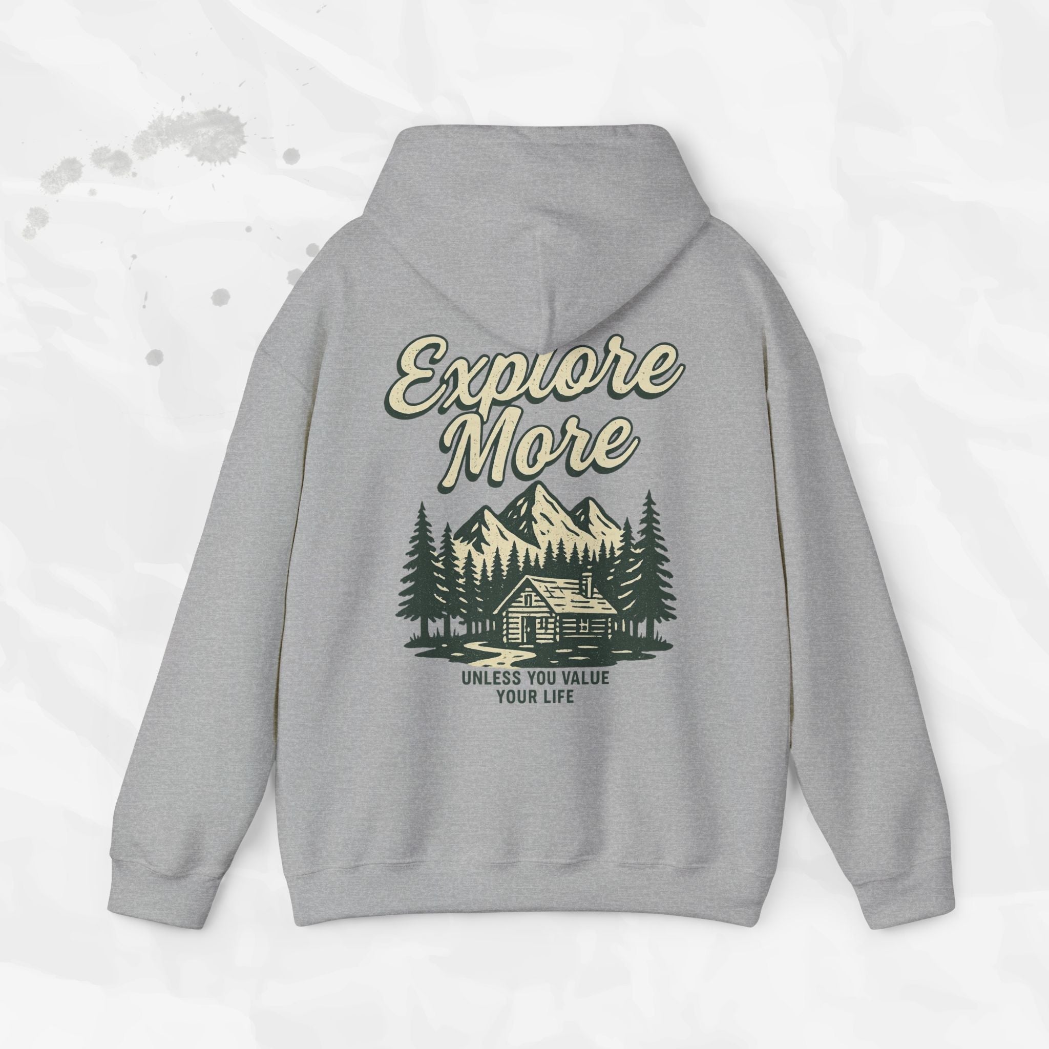 Explore More (Unless You Value Your Life) – Hoodie