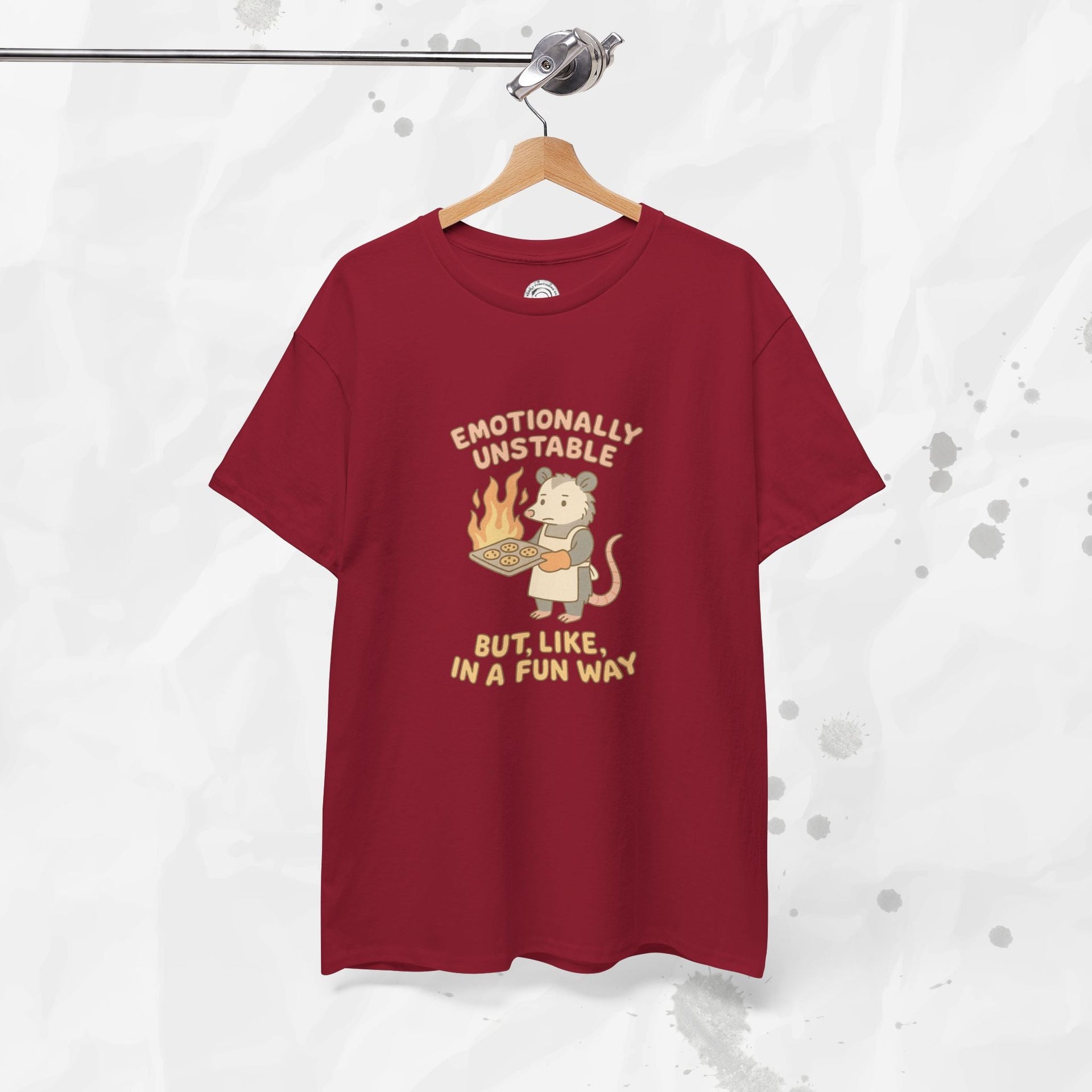 Emotionally Unstable But Like In A Fun Way - T-Shirt