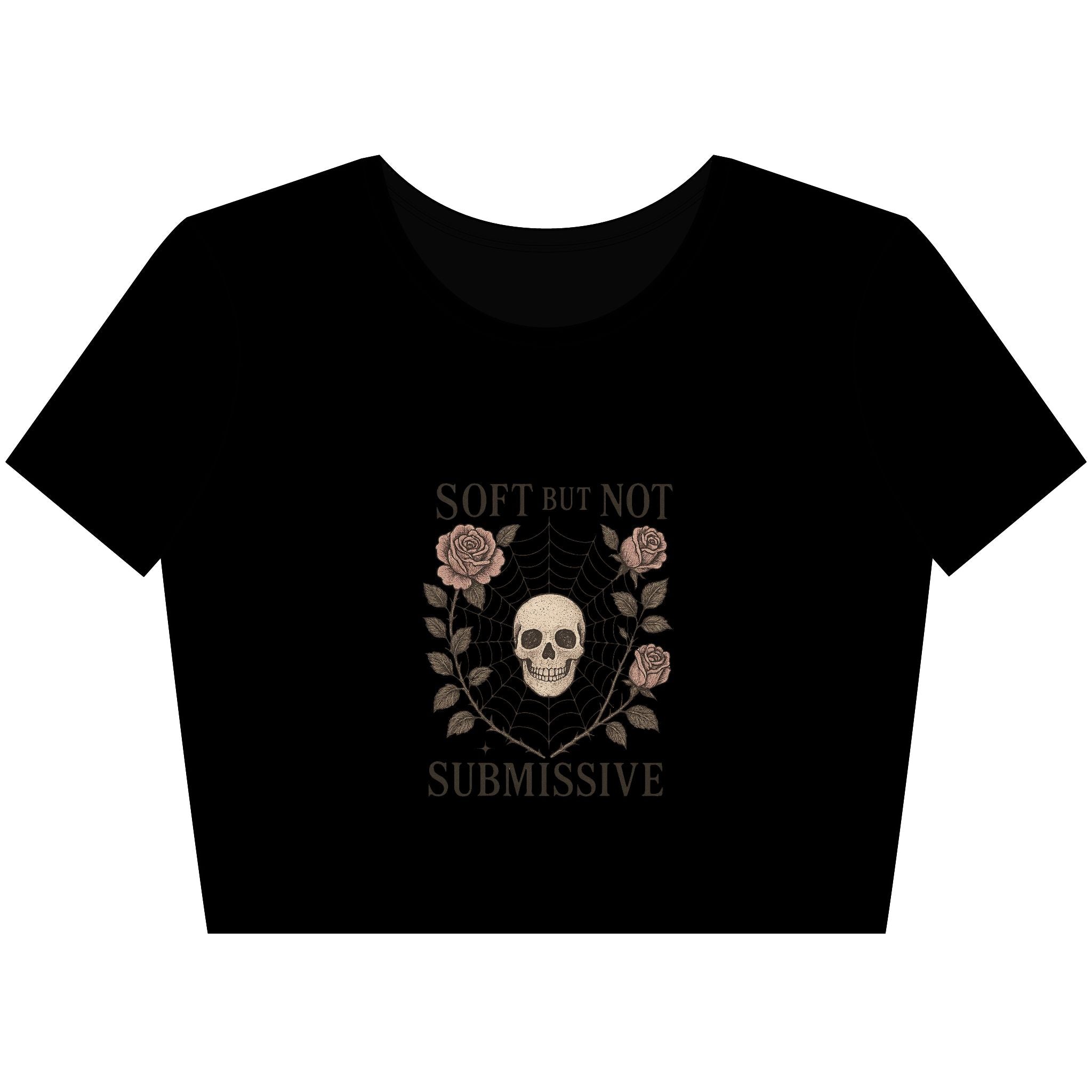 Soft But Not Submissive - Crop Top
