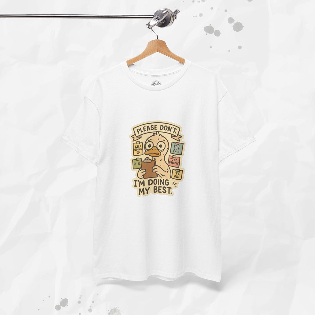 Please Don't I'm Doing My Best - T-Shirt