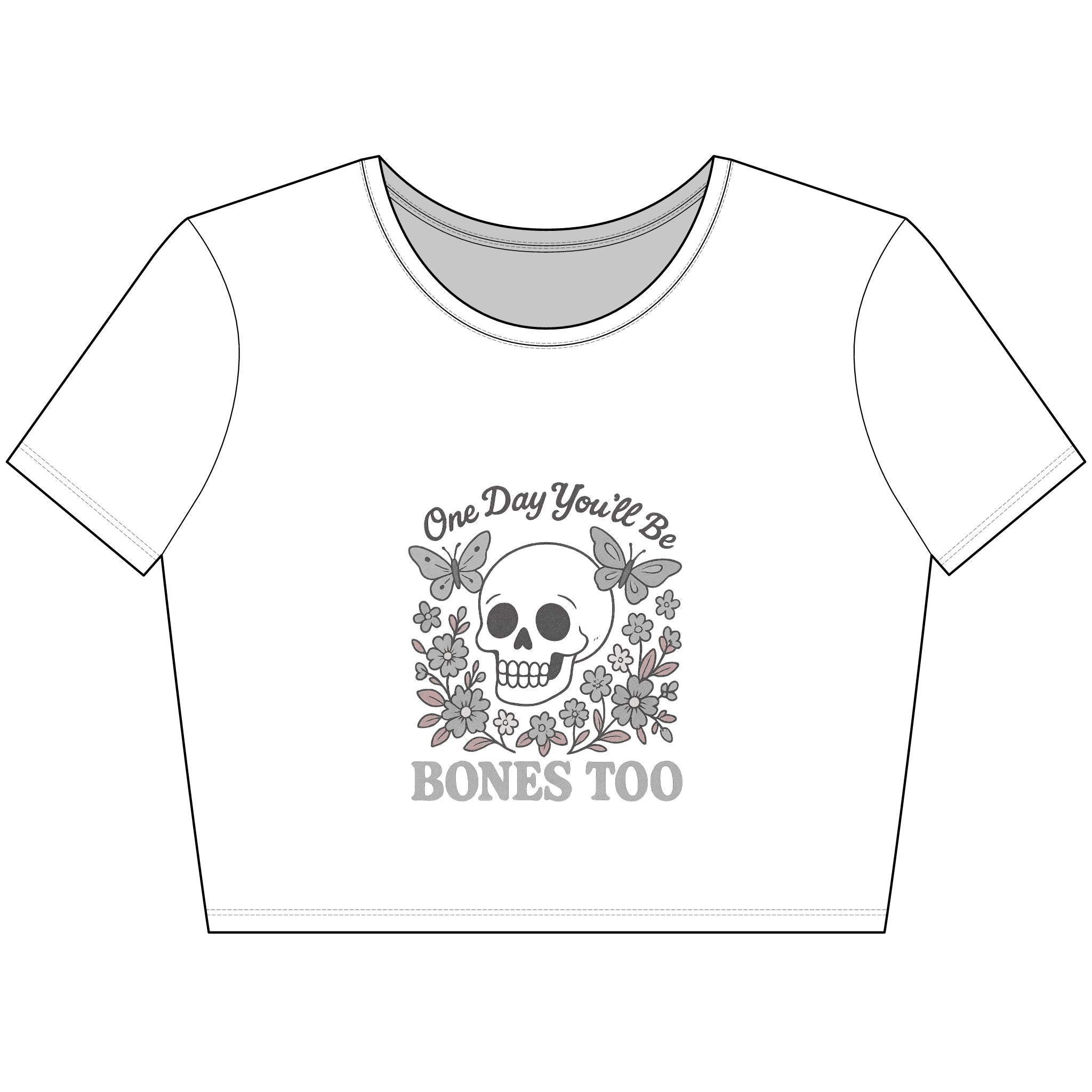 One Day You'll Be Bones Too - Crop Top