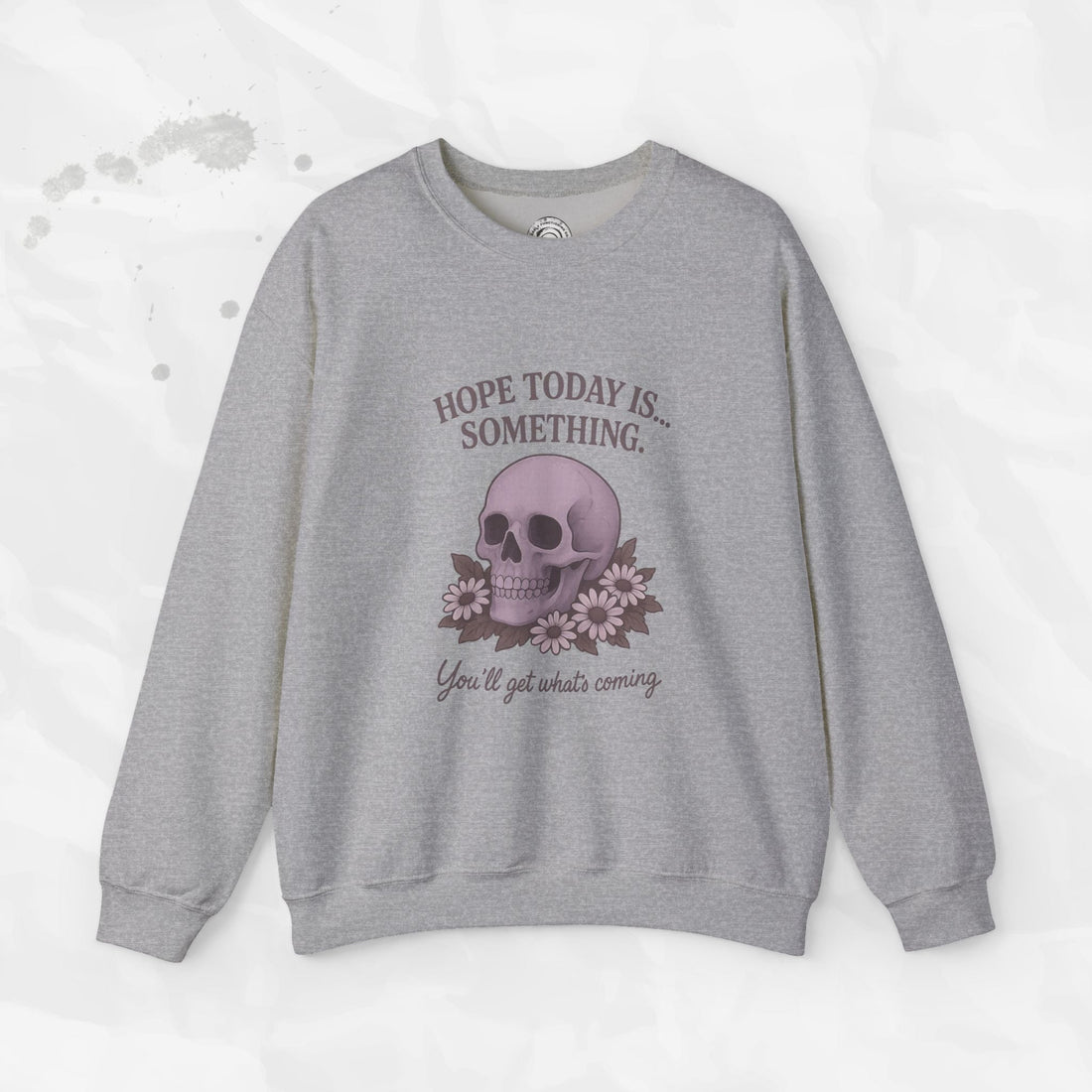 Hope Today is... Something - Crewneck Sweatshirt