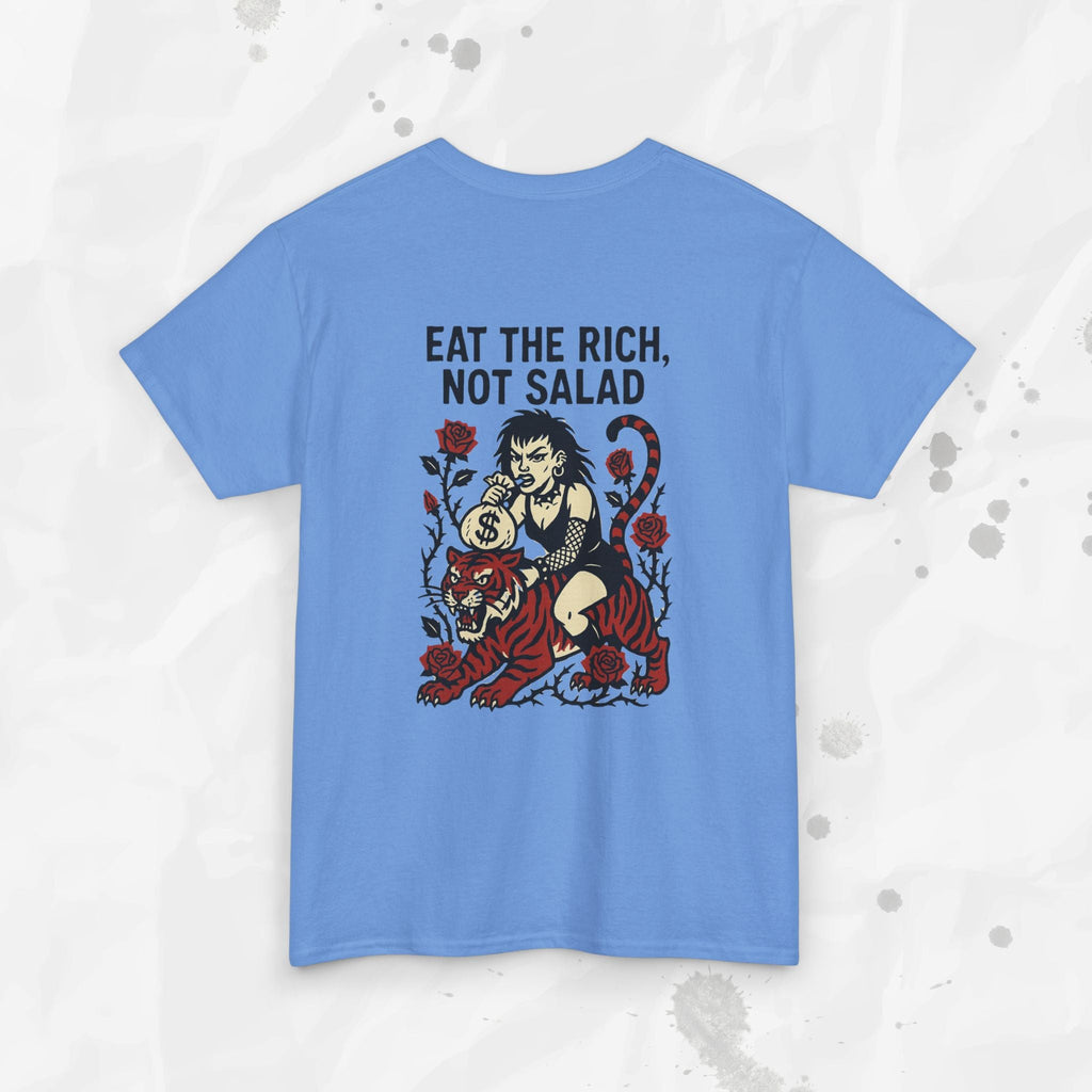 Eat the Rich, Not Salad - T-Shirt