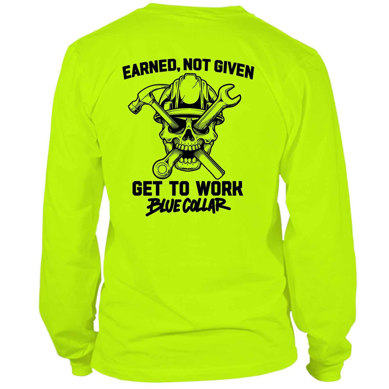 Earned Not Given - Hi Vis T-Shirt - Long Sleeve