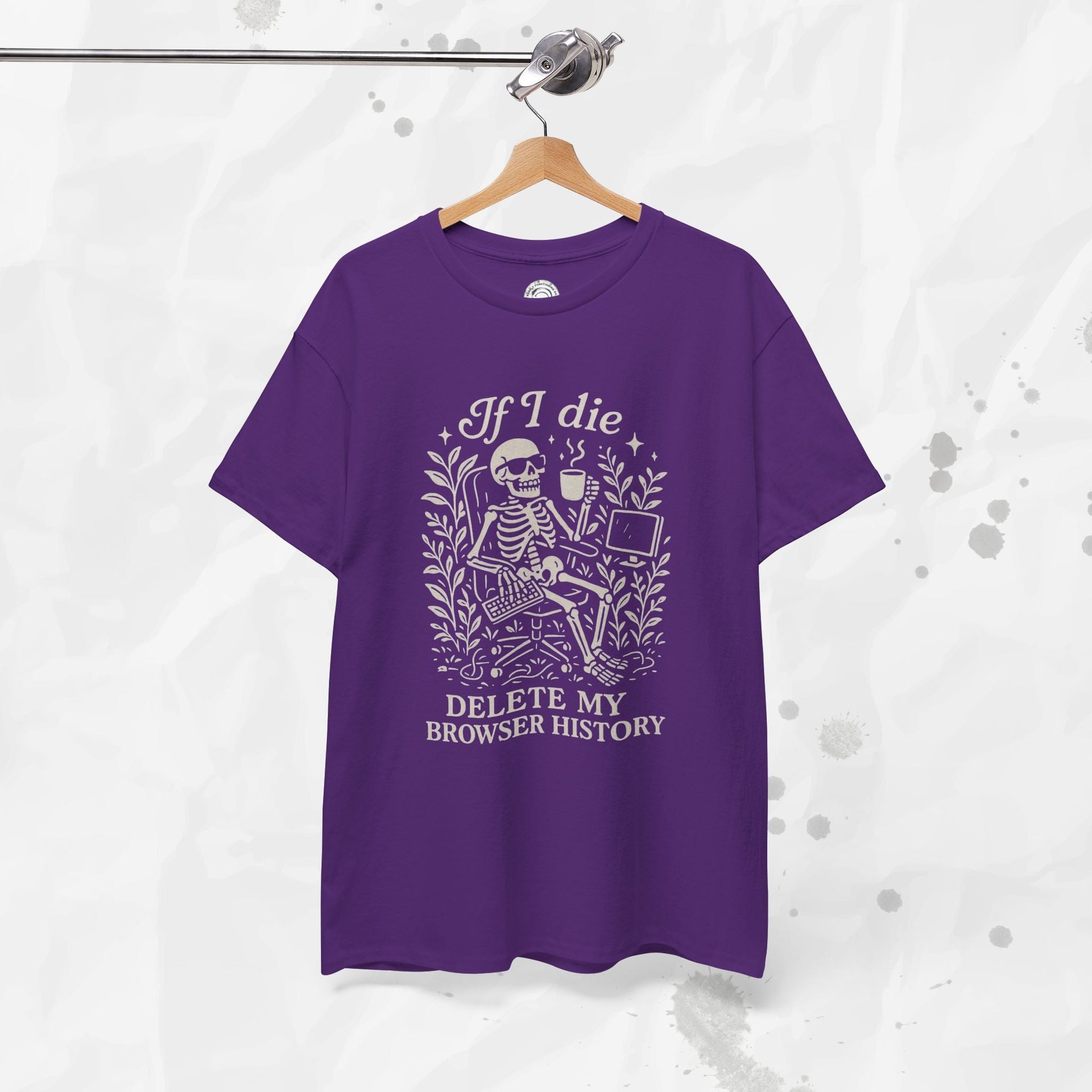 If I Die Delete My Browser History - T-Shirt