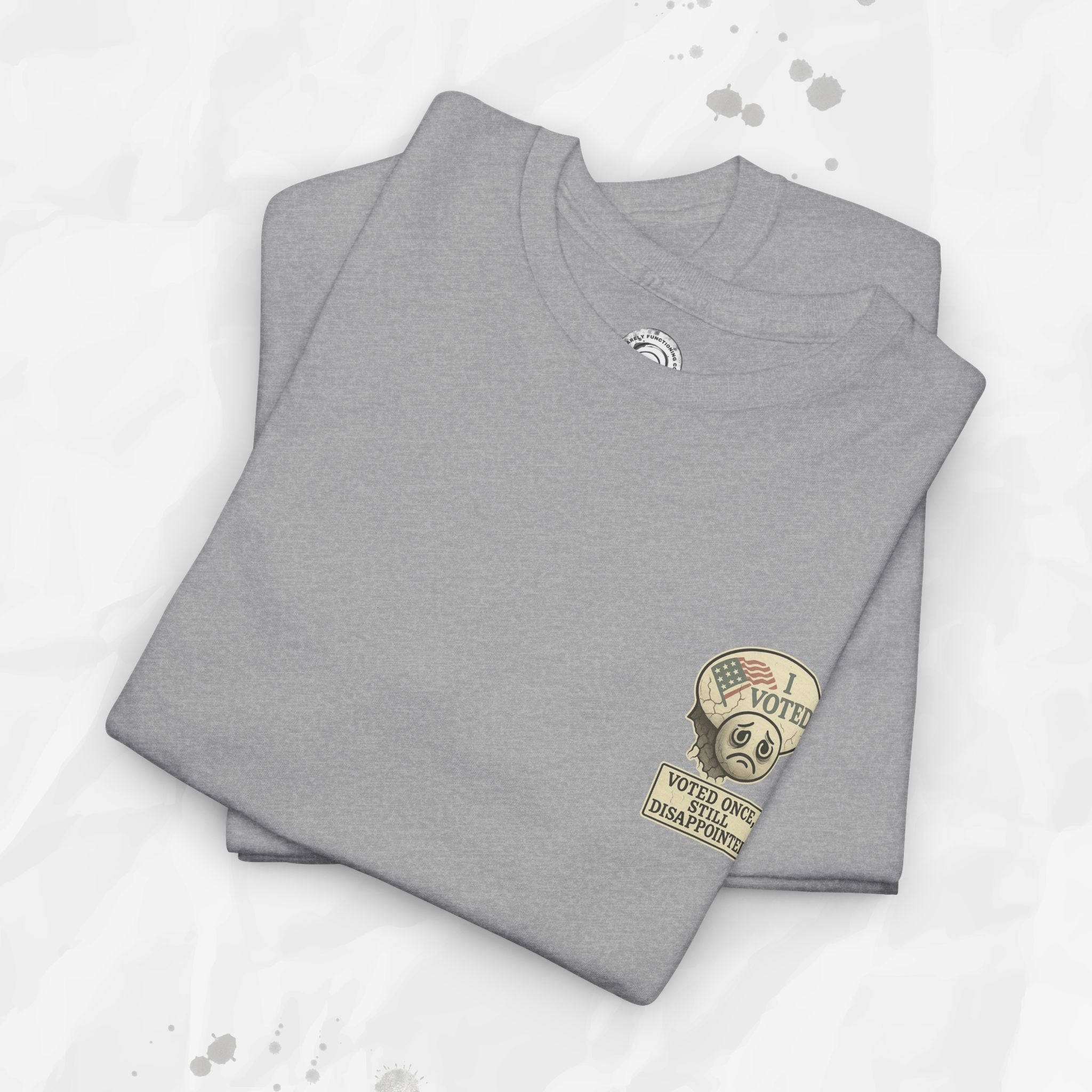 Voted Once, Still Disappointed - T-Shirt