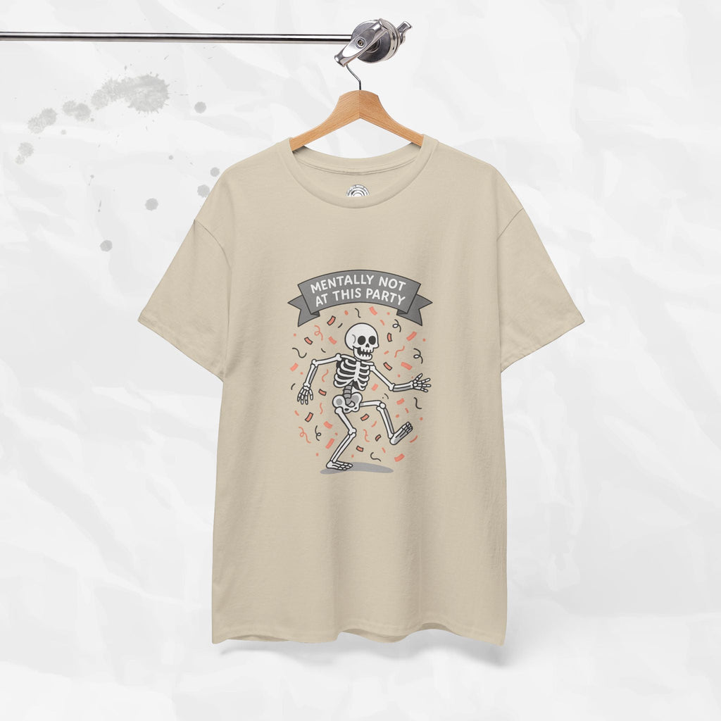 Mentally Not at This Party - T-Shirt
