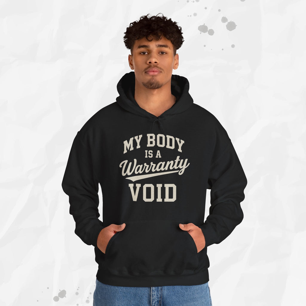 My Body Is A Warranty Void - Hoodie