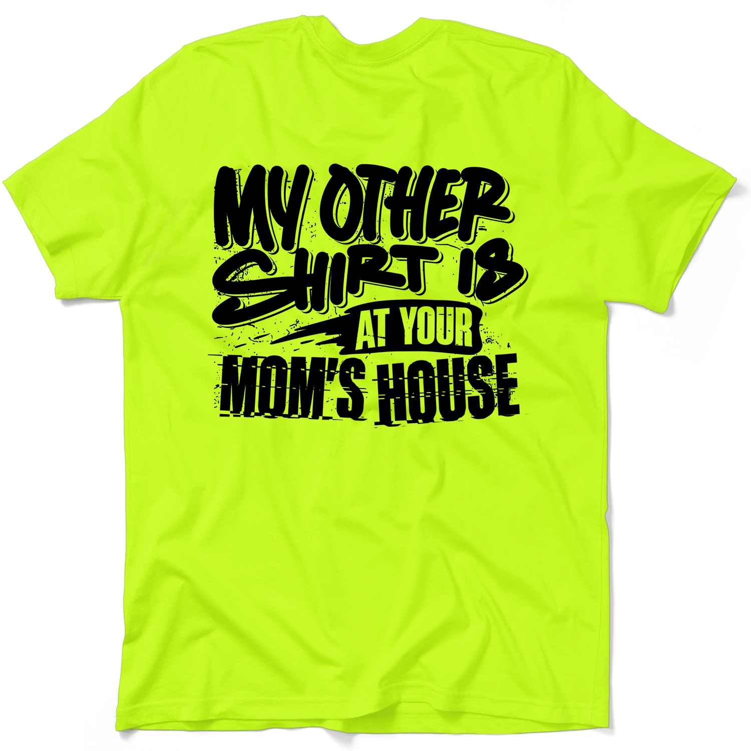 Your Mom's House - Safety Yellow T-Shirt