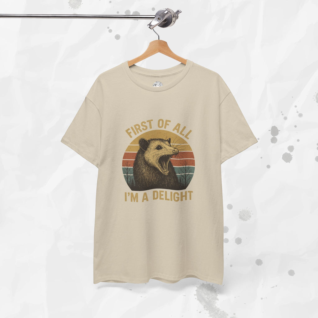 First of All I'm a Delight - T-Shirt