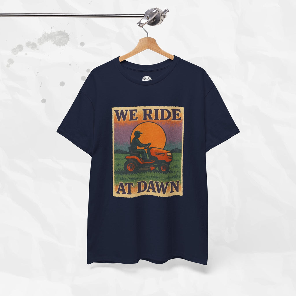 We Ride At Dawn - T-Shirt