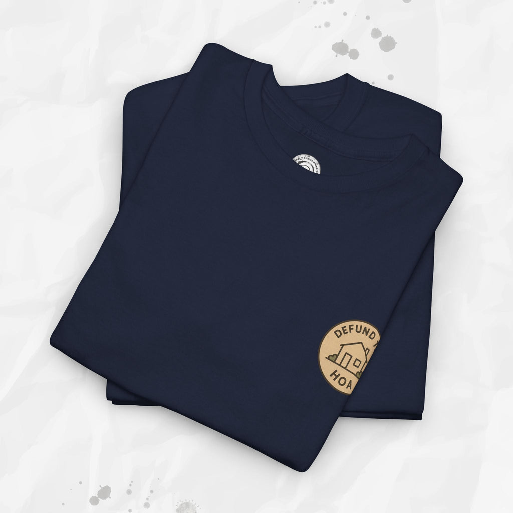 Defund the HOA – T-Shirt (Pocket Print)