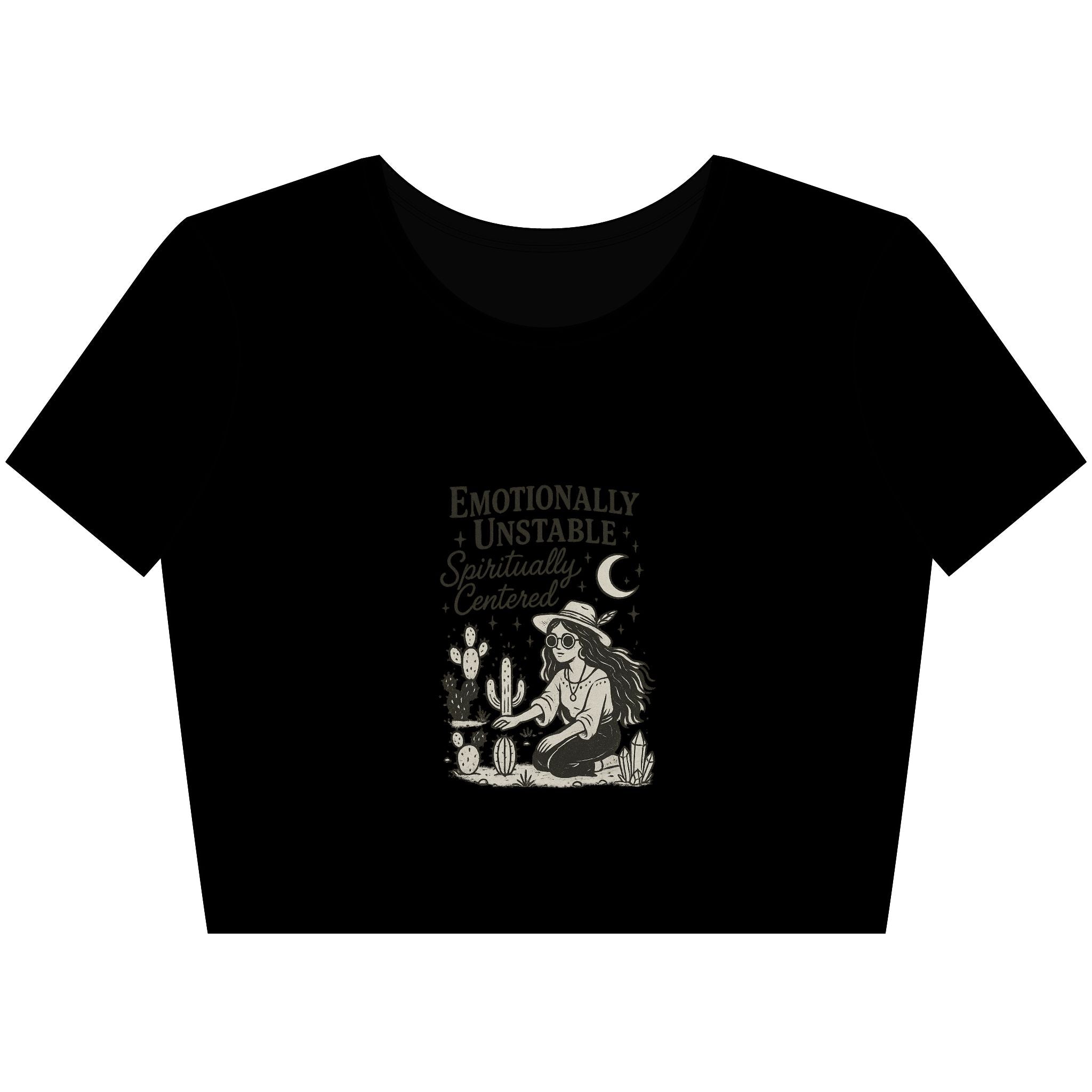 Emotionally Unstable Spiritually Centered - Crop Top