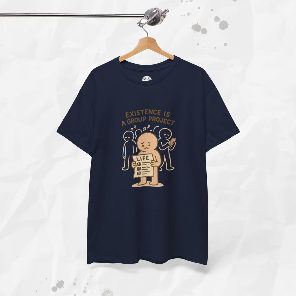Existence Is a Group Project - T-Shirt
