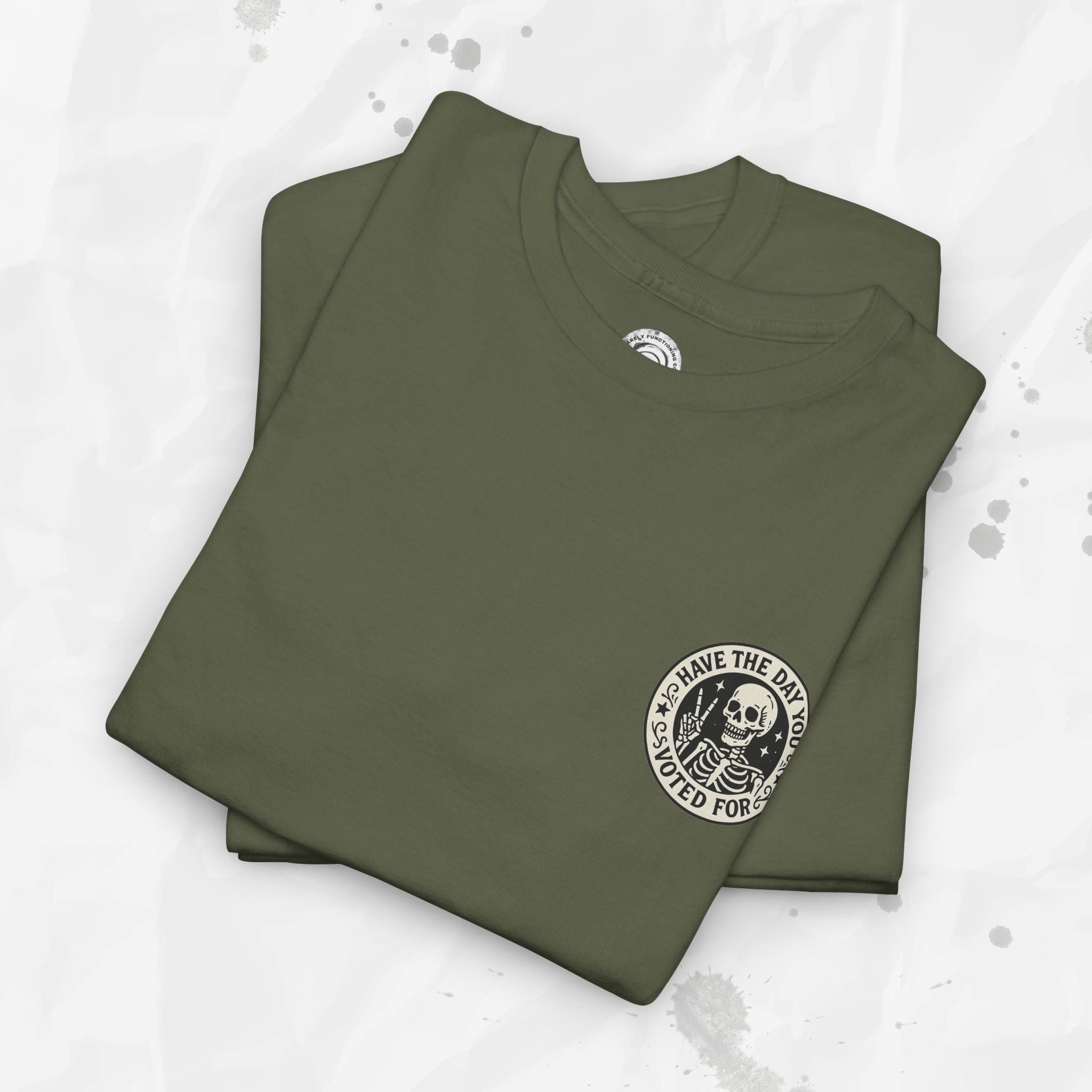 Have the Day You Voted For - T-Shirt (Pocket Print)