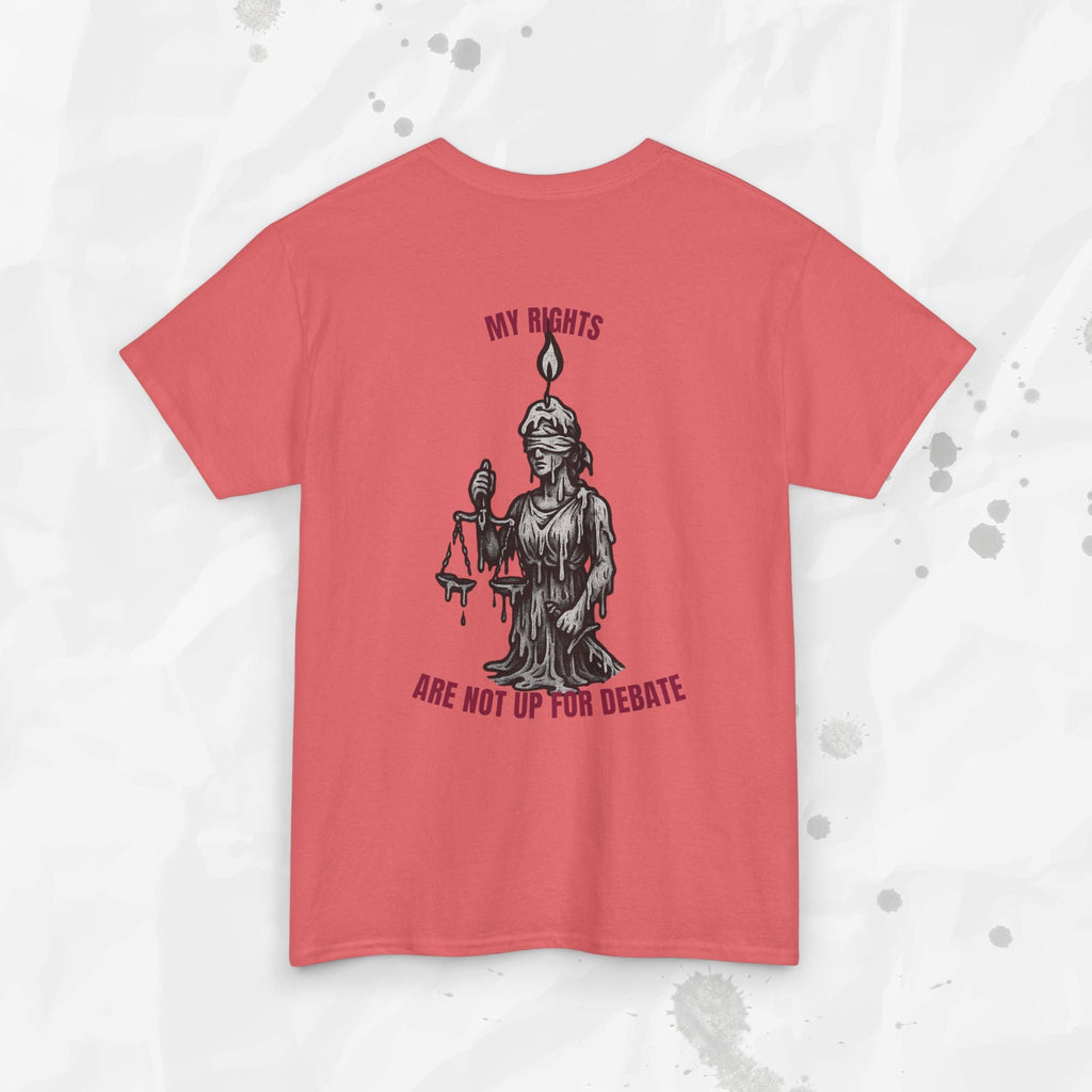 My Rights Are Not Up For Debate - T-Shirt