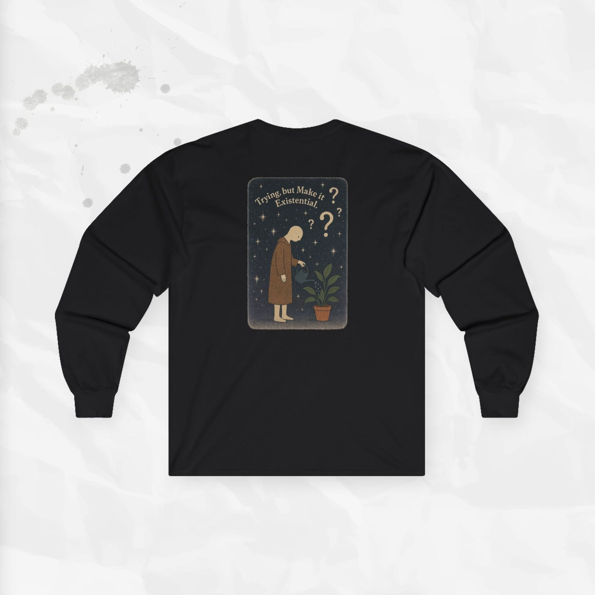 Trying, but Make it Existential - Long Sleeve T-Shirt