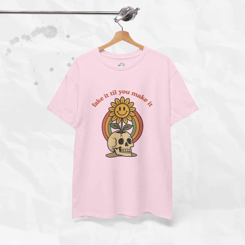 Fake It Til You Make It – T-Shirt